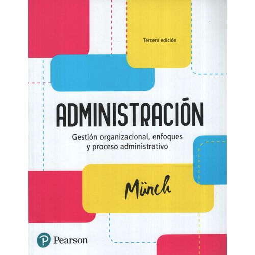 ADMINISTRACIÓN - GESTION ORGANIZACIONAL, ENFOQUES Y PROCESO