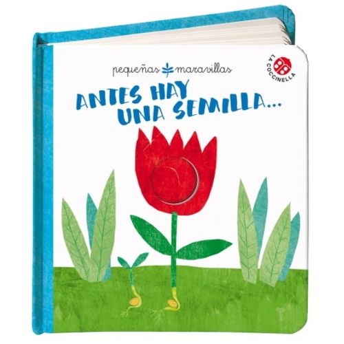LIBRO ANTES HAY UNA SEMILLA - PEQUEÑAS MARAVILLAS