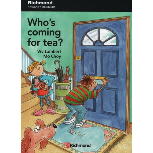 WHO'S COMING FOR TEA? + AUDIO ONLINE - PRIMARY READERS LEVEL WHO'S COMING FOR TEA? + AUDIO ONLINE - PRIMARY READERS LEVEL