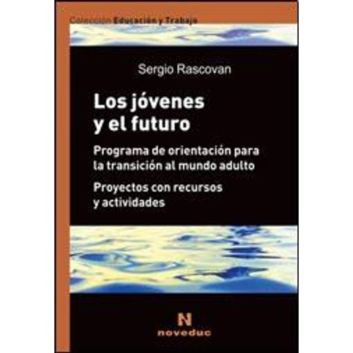 LOS JOVENES Y EL FUTURO:PROGRAMA DE ORIENTACION PARA LA TRAN