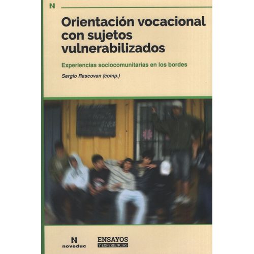 ORIENTACION VOCACIONAL CON SUJETOS VULNERABILIZADOS