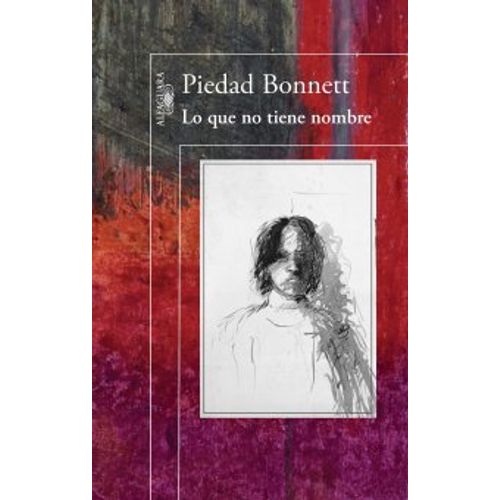 LO QUE NO TIENE NOMBRE - PIEDAD BONNETT
