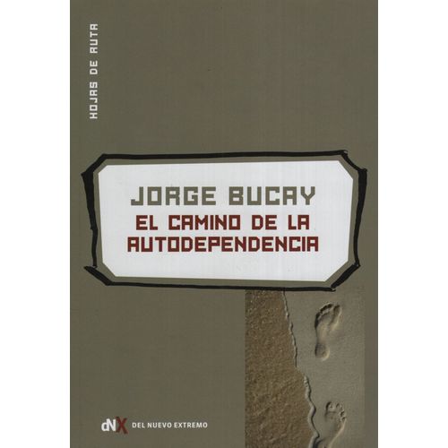 EL CAMINO DE LA AUTODEPENDENCIA EL CAMINO DE LA AUTODEPENDENCIA