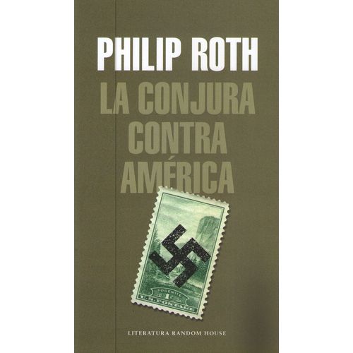 LIBRO LA CONJURA CONTRA AMERICA - PHILIP ROTH