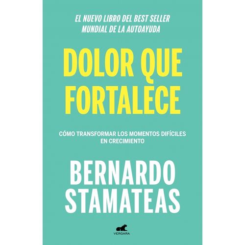 DOLOR QUE FORTALECE - BERNARDO STAMATEAS