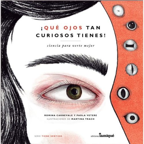 QUE OJOS TAN CURIOSOS TIENES - CIENCIA PARA VERTE MEJOR QUE OJOS TAN CURIOSOS TIENES - CIENCIA PARA VERTE MEJOR