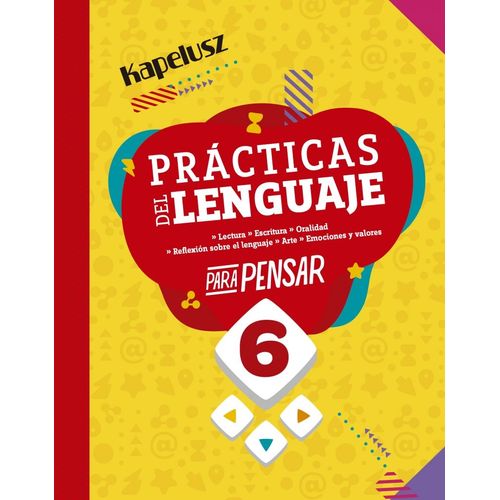 PRACTICAS DEL LENGUAJE 6 - PARA PENSAR - KAPELUSZ
