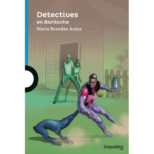 DETECTIVES EN BARILOCHE - LOQUELEO AZUL