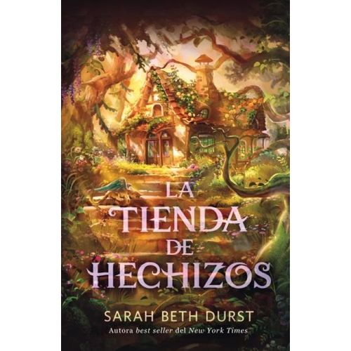 LA TIENDA DE HECHIZOS - SARAH BETH DURST