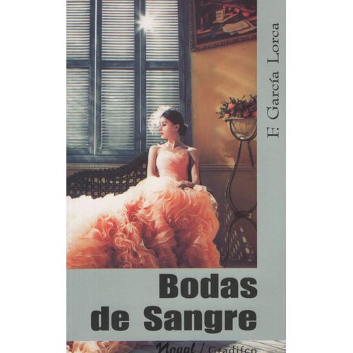 BODAS DE SANGRE - GARCIA LORCA - NOGAL