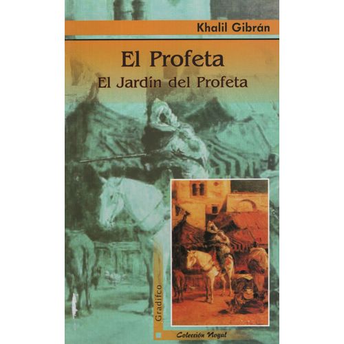 EL PROFETA / EL JARDIN DEL PROFETA - KHALIL GIBRAN - NOGAL