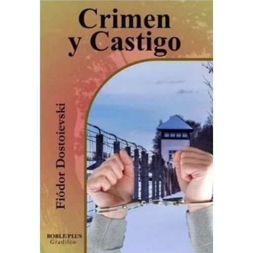 CRIMEN Y CASTIGO - ROBLE PLUS - DOSTOYEVSKI