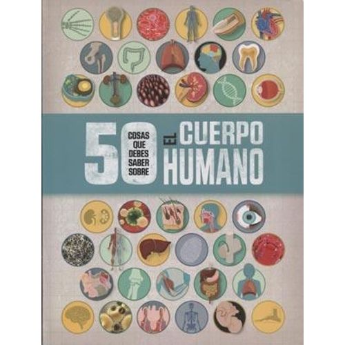 50 COSAS QUE DEBES SABER SOBRE EL CUERPO HUMANO