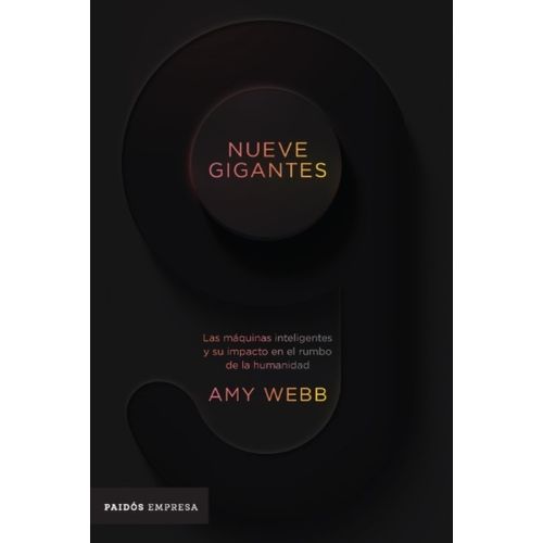 LIBRO NUEVE GIGANTES - AMY WEBB - LAS MAQUINAS INTELIGENTES