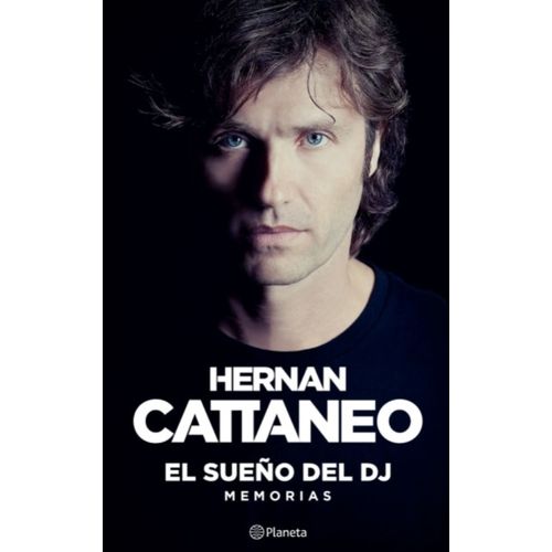 LIBRO EL SUEÑO DEL DJ - HERNAN CATTANEO MEMORIAS