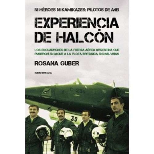 EXPERIENCIA  DE HALCON- NI HEROES NI KAMIKAZES: PILOTOS DE A