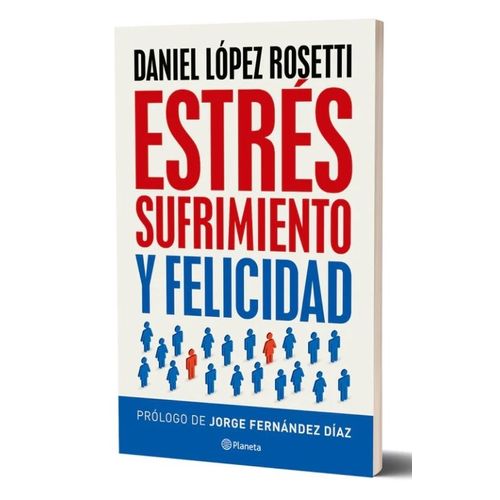 ESTRES SUFRIMIENTO Y FELICIDAD - LOPEZ ROSETTI