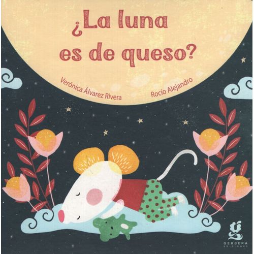 LIBRO LA LUNA ES DE QUESO ? - NUBE DE ALGODON - GERBERA EDIC