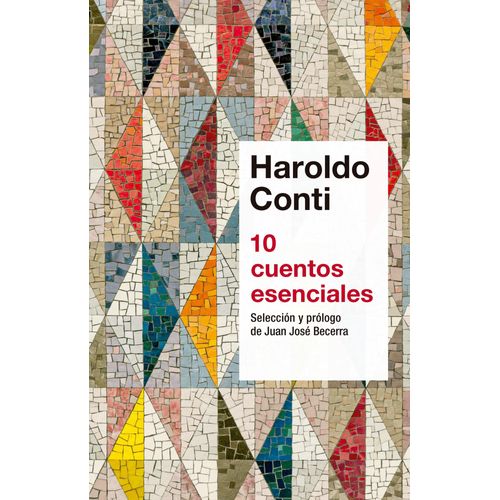 10 CUENTOS ESENCIALES - HAROLDO CONTI