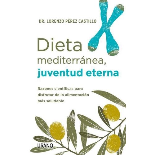 DIETA MEDITERRANEA, JUVENTUD ETERNA - LORENZO PEREZ CASTILLO
