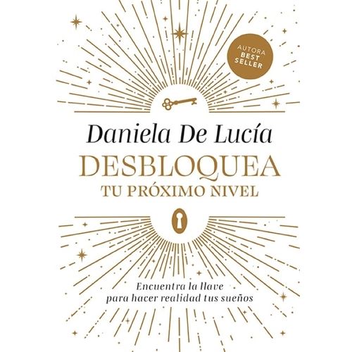 DESBLOQUEA TU PROXIMO NIVEL - DANIELA DE LUCIA