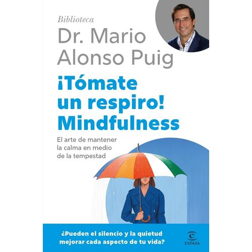 TOMATE UN RESPIRO! MINDFULNESS - MARIO ALONSO PUIG