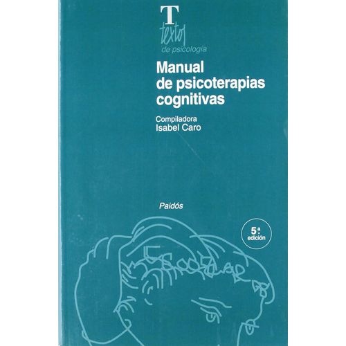 MANUAL DE PSICOTERAPIAS COGNITIVAS 5/ED. - ISABEL CARO