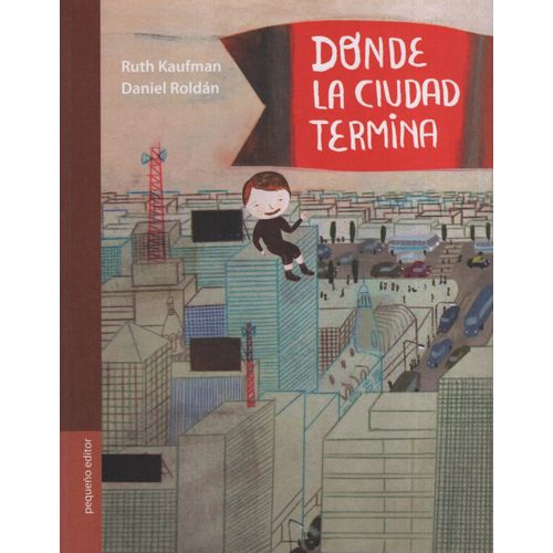 DONDE LA CIUDAD TERMINA - INCLUSO LOS GRANDES - KAUFMAN - RO