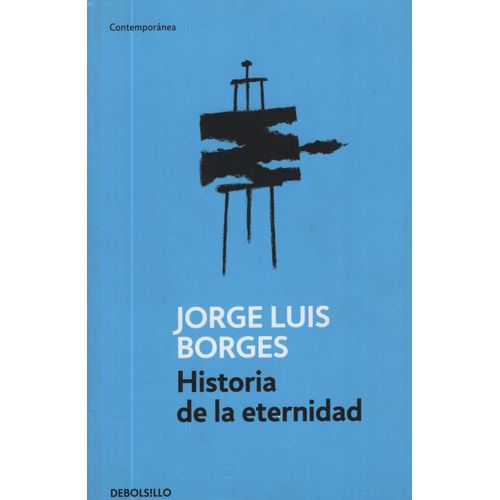 HISTORIA DE LA ETERNIDAD - JORGE LUIS BORGES
