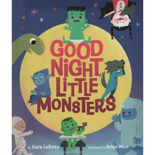 GOOD NIGHT, LITTLE MONSTERS - KARA LAREAU