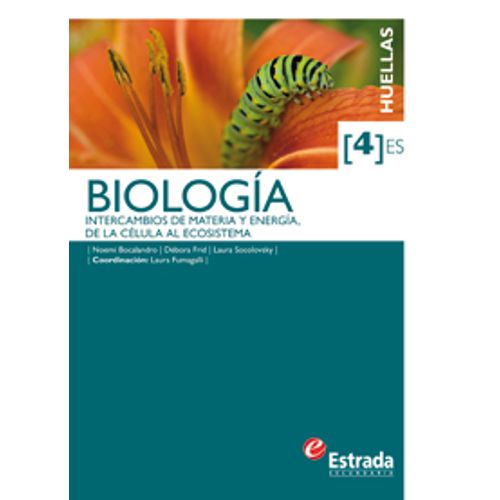 BIOLOGIA 4 ES HUELLAS - INTERCAMBIO DE MATERIA Y ENERGIA, DE