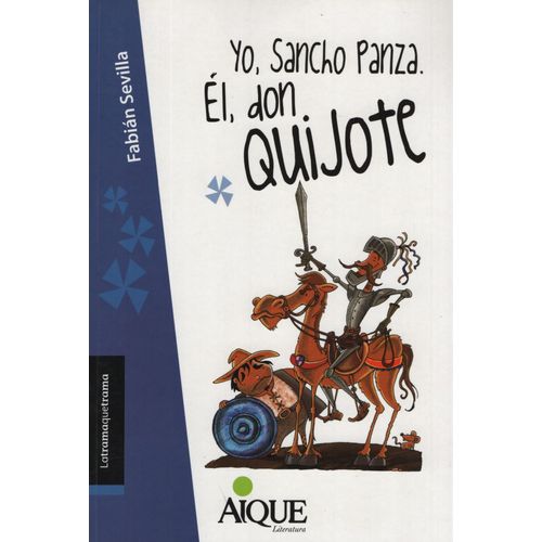 YO SANCHO PANZA.  ÉL, DON QUIJOTE - LATRAMAQUETRAMA