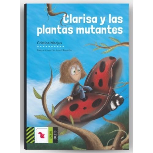 CLARISA Y LAS PLANTAS MUTANTES - DEL BOLETO VERDE A Z