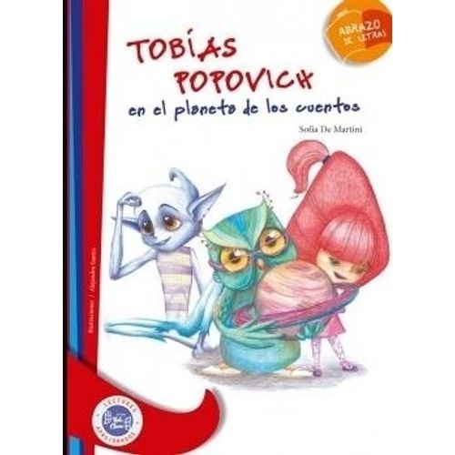 TOBIAS POPOVICH EN EL PLANETA DE LOS CUENTOS TOBIAS POPOVICH EN EL PLANETA DE LOS CUENTOS