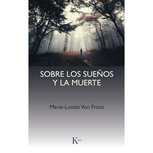 SOBRE LOS SUEÑOS Y LA MUERTE - MARIE LOUISE VON FRANZ