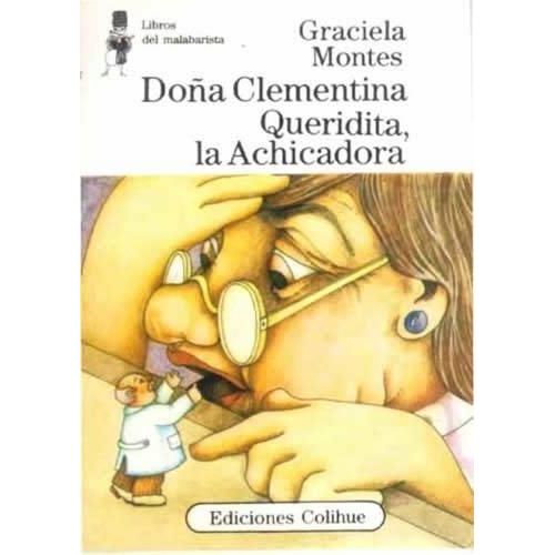 DOÑA CLEMENTINA QUERIDITA, LA ACHICADORA