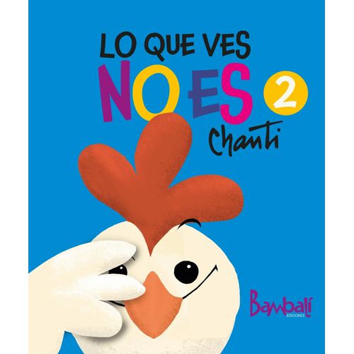 LO QUE VES NO ES 2 - CHANTI