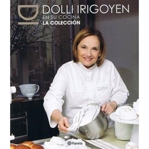 DOLLI IRIGOYEN EN SU COCINA - LA COLECCION