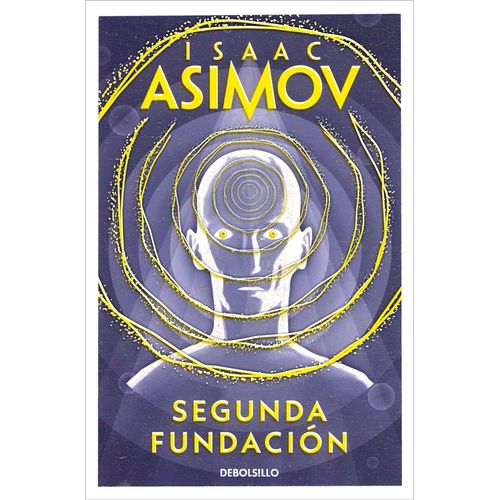 SEGUNDA FUNDACION - CICLO DE LA FUNDACION 5 - ISAAC ASIMOV