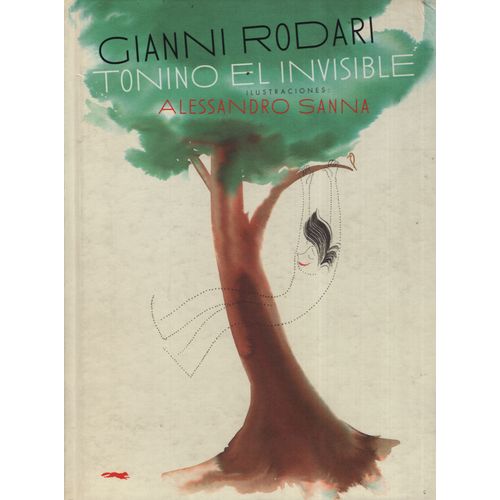 TONINO EL INVISIBLE - GIANNI RODARI - ALESSANDRO SANNA
