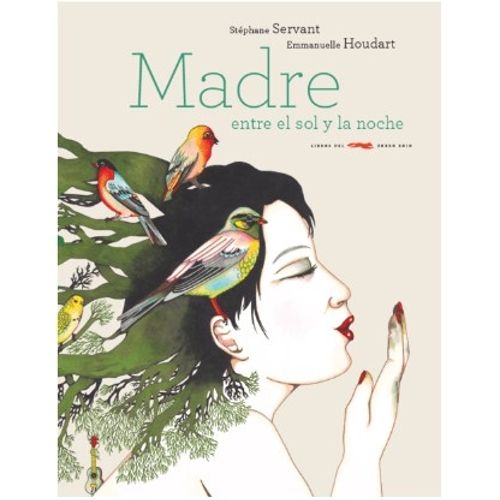MADRE - ENTRE EL SOL Y LA NOCHE - STEPHANE SERVANT