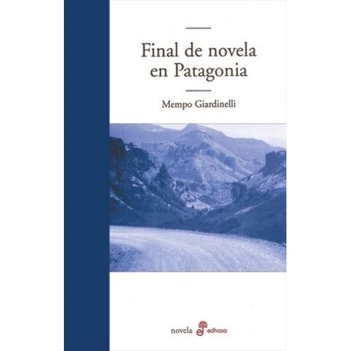 FINAL DE NOVELA EN PATAGONIA - MEMPO GIARDINELLI