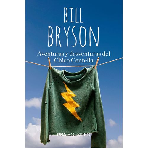 AVENTURAS Y DESVENTURAS DEL CHICO CENTELLA - BILL BRYSON