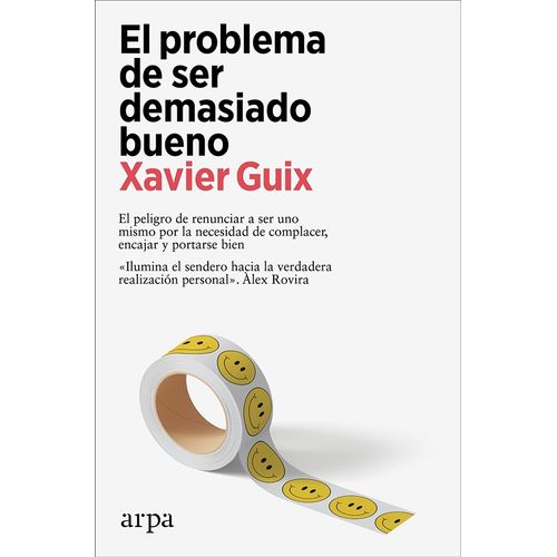 EL PROBLEMA DE SER DEMASIADO BUENO - XAVIER GUIX