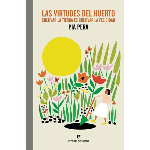 LAS VIRTUDES DEL HUERTO - PIA PERA
