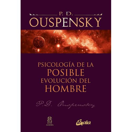PSICOLOGIA DE LA POSIBLE EVOLUCION DEL HOMBRE - OUSPENSKY
