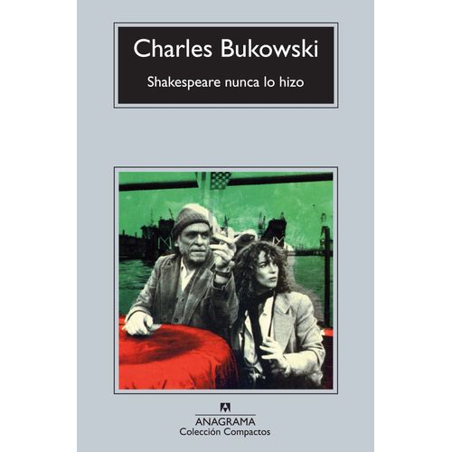 SHAKESPEARE NUNCA LO HIZO - CHARLES BUKOWSKI