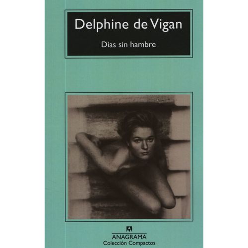 DIAS SIN HAMBRE - DELPHINE DE VIGAN