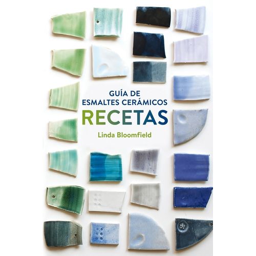 GUIA DE ESMALTES CERAMICOS - RECETAS - LINDA BLOOMFIELD