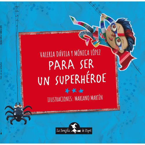 PARA SER UN SUPER HEROE - DAVILA - LOPEZ